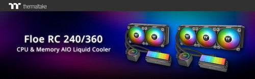 Thermaltake Launches the World’s First CPU & Memory AIO Liquid Cooler – Floe RC360/RC240