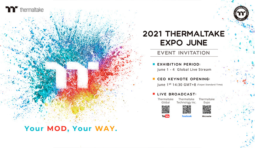 2021 Thermaltake Expo June Virtual Exhibition Design Your MOD Your WAY
